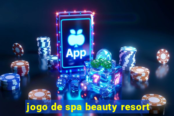 jogo de spa beauty resort